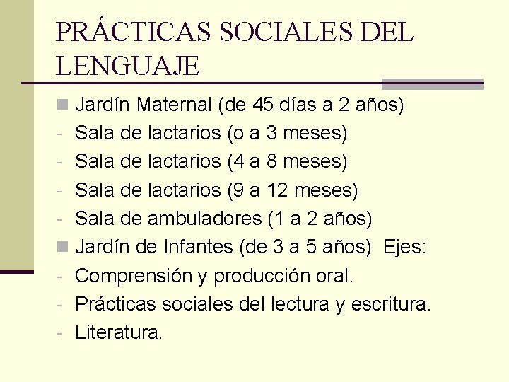 PRÁCTICAS SOCIALES DEL LENGUAJE n Jardín Maternal (de 45 días a 2 años) -