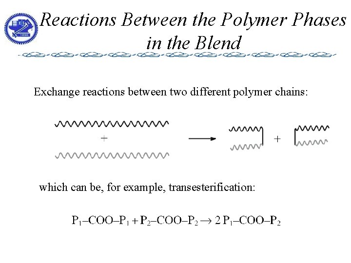 Reactions Between the Polymer Phases in the Blend Exchange reactions between two different polymer