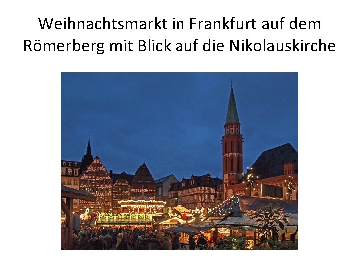 Weihnachtsmarkt in Frankfurt auf dem Römerberg mit Blick auf die Nikolauskirche 