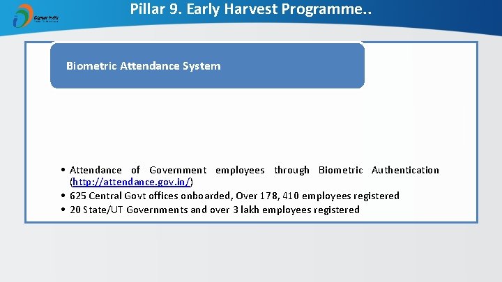 Pillar 9. Early Harvest Programme. . Biometric Attendance System • Attendance of Government employees