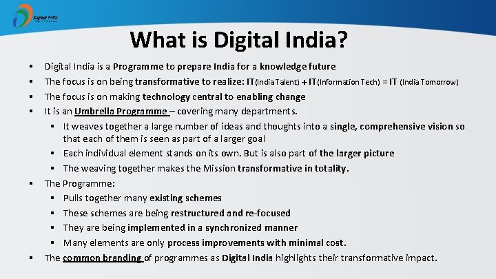 What is Digital India? § § § Digital India is a Programme to prepare
