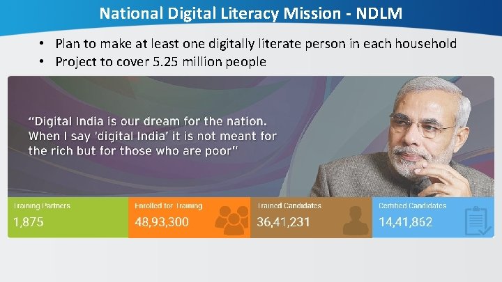 National Digital Literacy Mission - NDLM • Plan to make at least one digitally