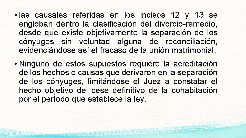  • las causales referidas en los incisos 12 y 13 se engloban dentro