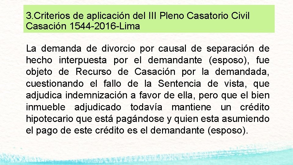 3. Criterios de aplicación del III Pleno Casatorio Civil Casación 1544 -2016 -Lima La