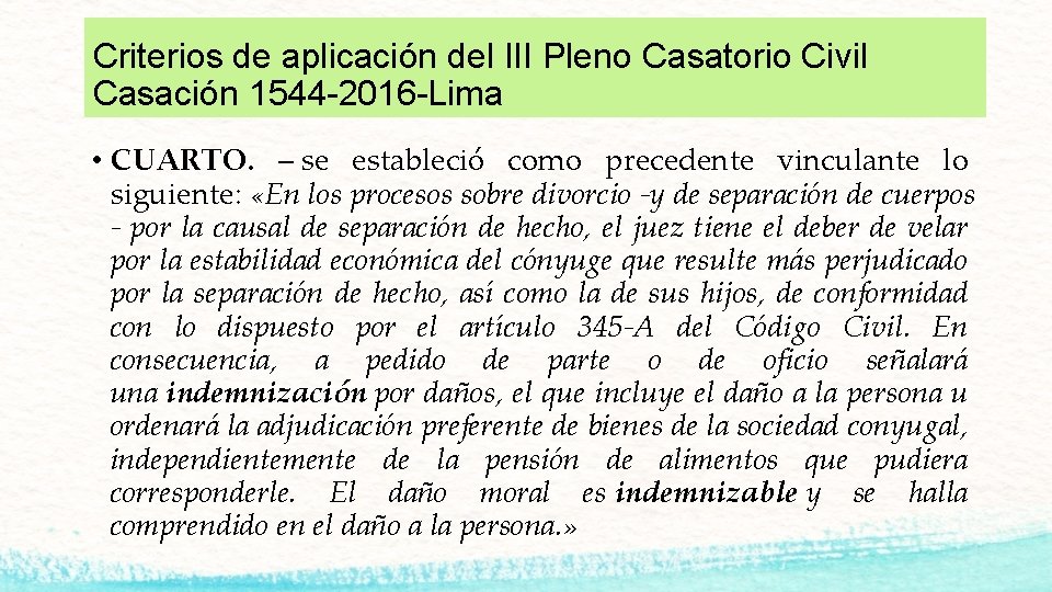 Criterios de aplicación del III Pleno Casatorio Civil Casación 1544 -2016 -Lima • CUARTO.