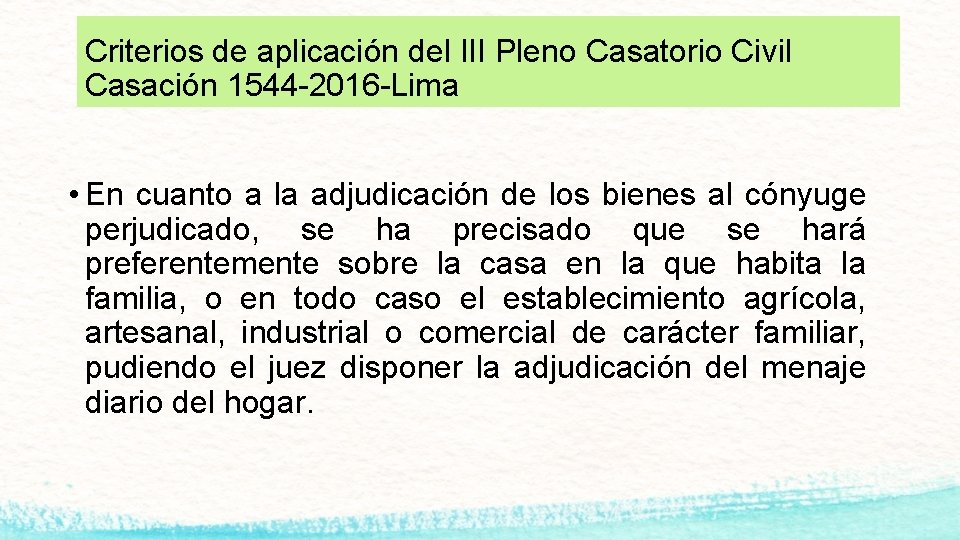 Criterios de aplicación del III Pleno Casatorio Civil Casación 1544 -2016 -Lima • En