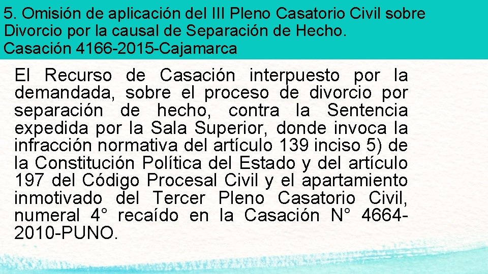 5. Omisión de aplicación del III Pleno Casatorio Civil sobre Divorcio por la causal