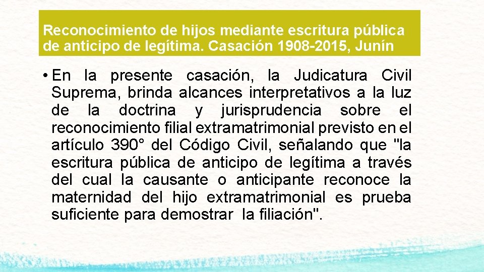 Reconocimiento de hijos mediante escritura pública de anticipo de legítima. Casación 1908 -2015, Junín