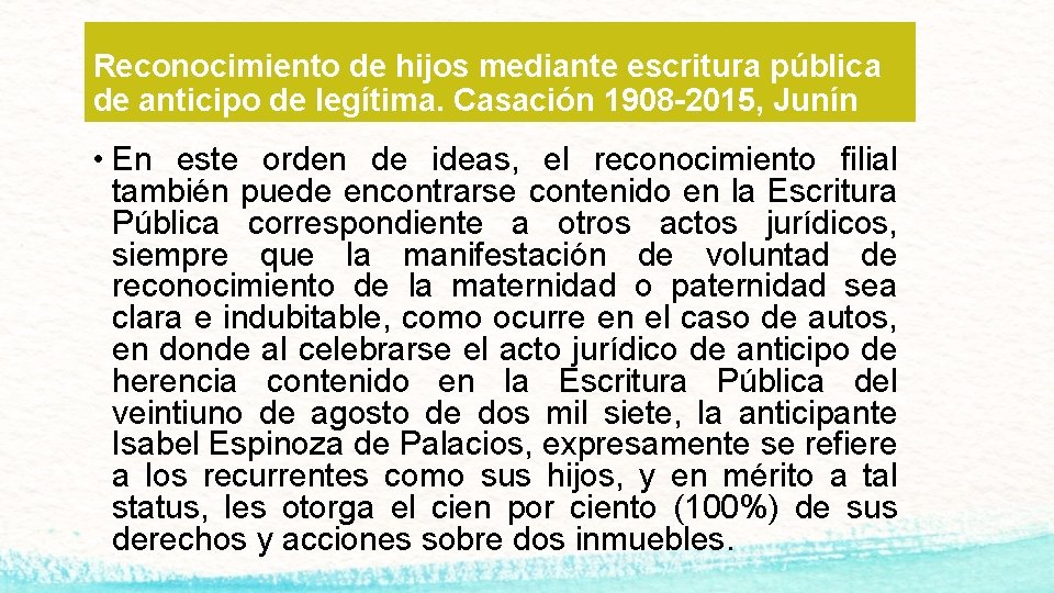 Reconocimiento de hijos mediante escritura pública de anticipo de legítima. Casación 1908 -2015, Junín