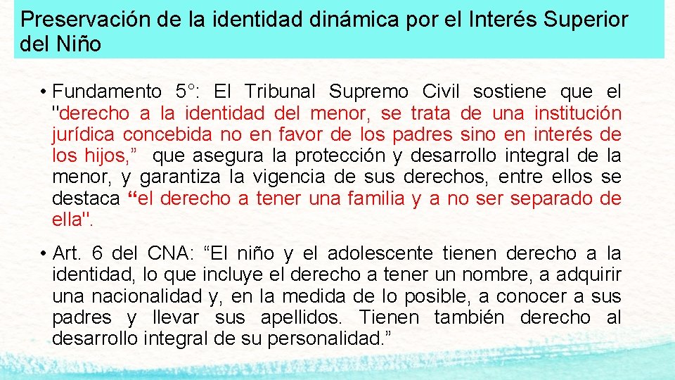 Preservación de la identidad dinámica por el Interés Superior del Niño • Fundamento 5°: