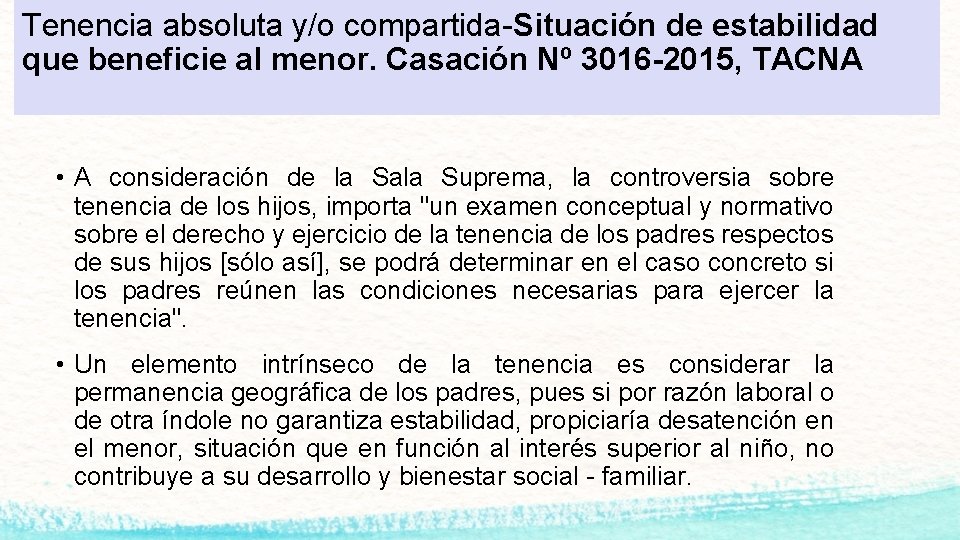 Tenencia absoluta y/o compartida-Situación de estabilidad que beneficie al menor. Casación Nº 3016 -2015,