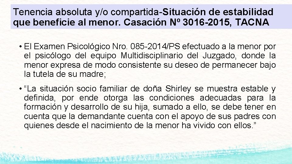 Tenencia absoluta y/o compartida-Situación de estabilidad que beneficie al menor. Casación Nº 3016 -2015,