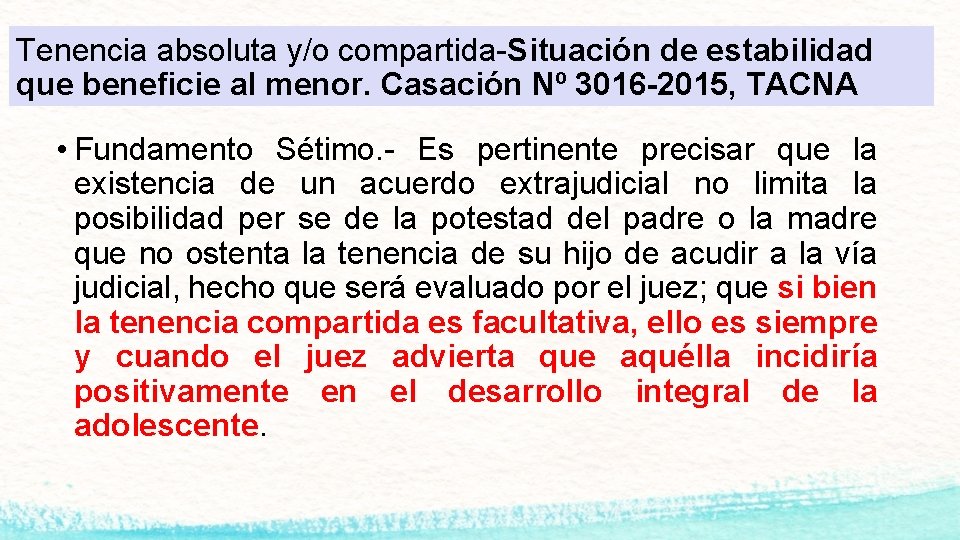 Tenencia absoluta y/o compartida-Situación de estabilidad que beneficie al menor. Casación Nº 3016 -2015,