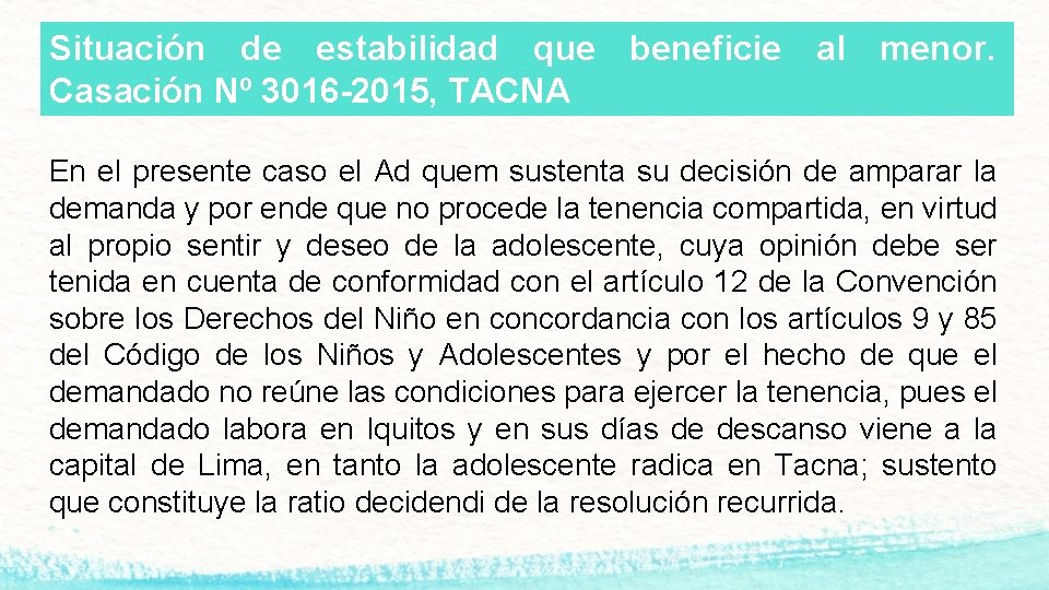 Situación de estabilidad que beneficie al menor. Casación Nº 3016 -2015, TACNA En el
