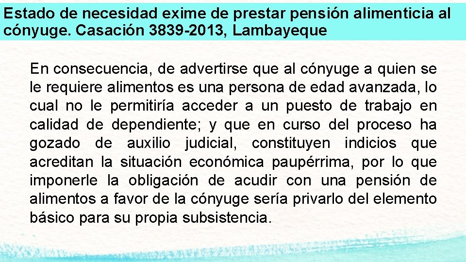  Estado de necesidad exime de prestar pensión alimenticia al cónyuge. Casación 3839 -2013,