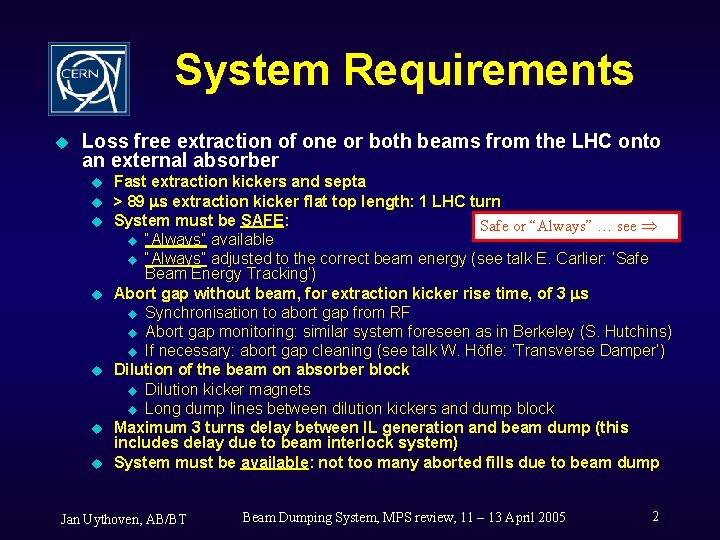 System Requirements u Loss free extraction of one or both beams from the LHC