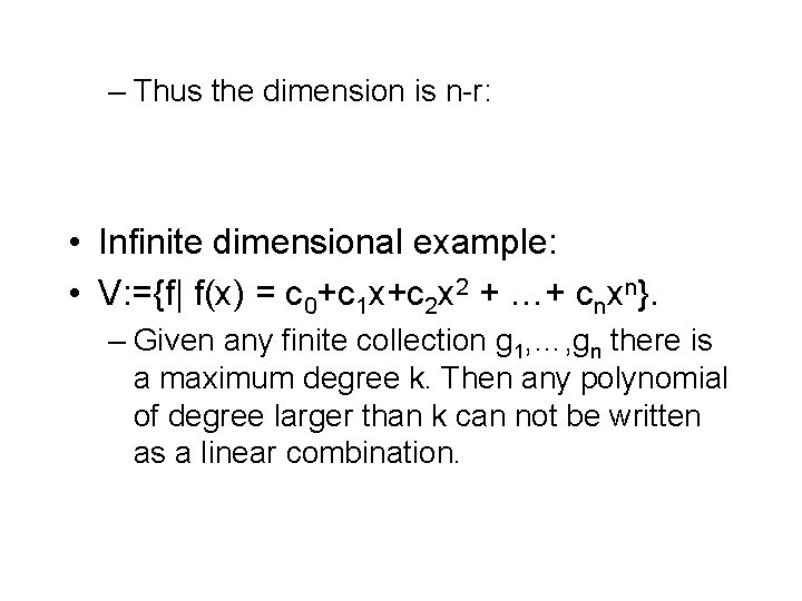– Thus the dimension is n-r: • Infinite dimensional example: • V: ={f| f(x)
