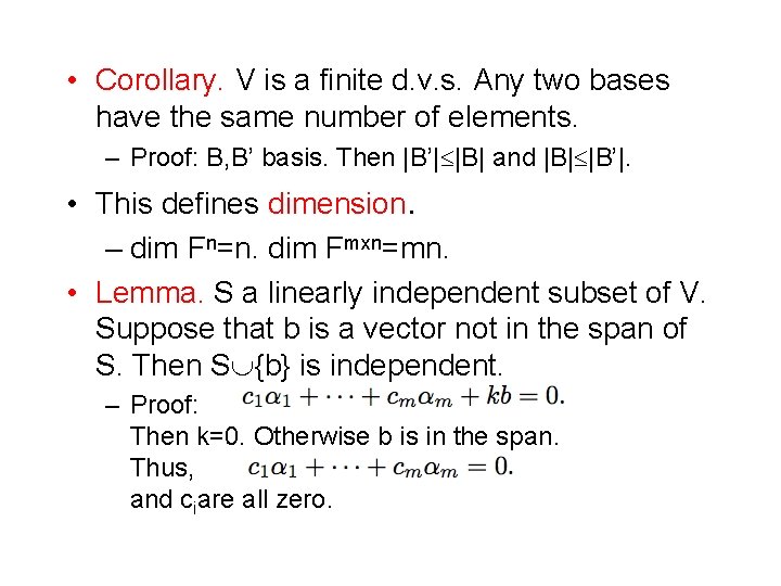  • Corollary. V is a finite d. v. s. Any two bases have