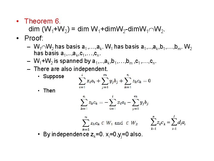  • Theorem 6. dim (W 1+W 2) = dim W 1+dim. W 2