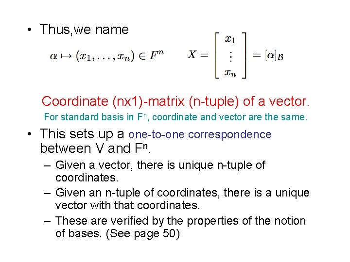  • Thus, we name Coordinate (nx 1)-matrix (n-tuple) of a vector. For standard