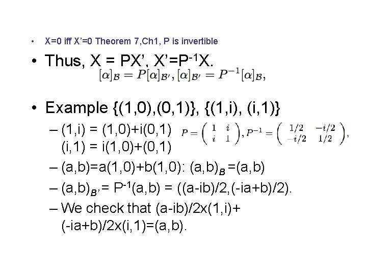  • X=0 iff X’=0 Theorem 7, Ch 1, P is invertible • Thus,