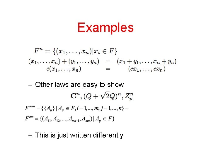Examples – Other laws are easy to show – This is just written differently