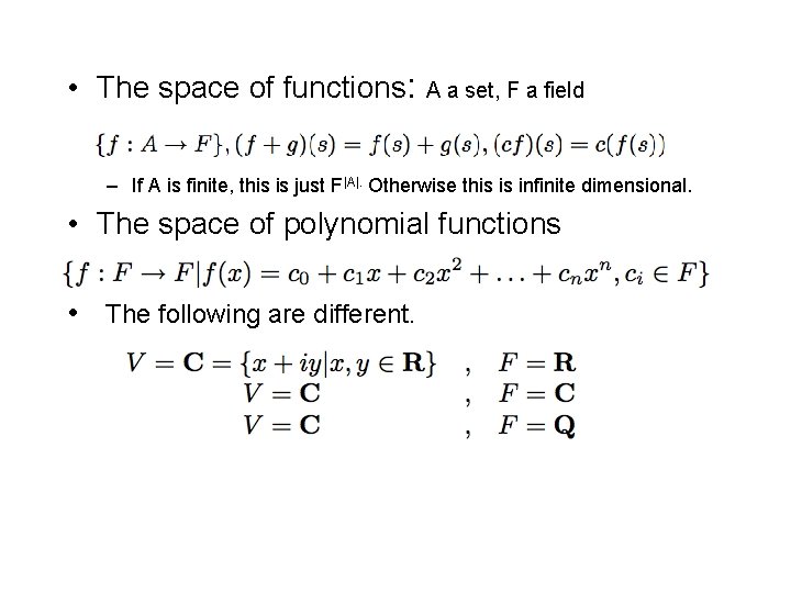  • The space of functions: A a set, F a field – If