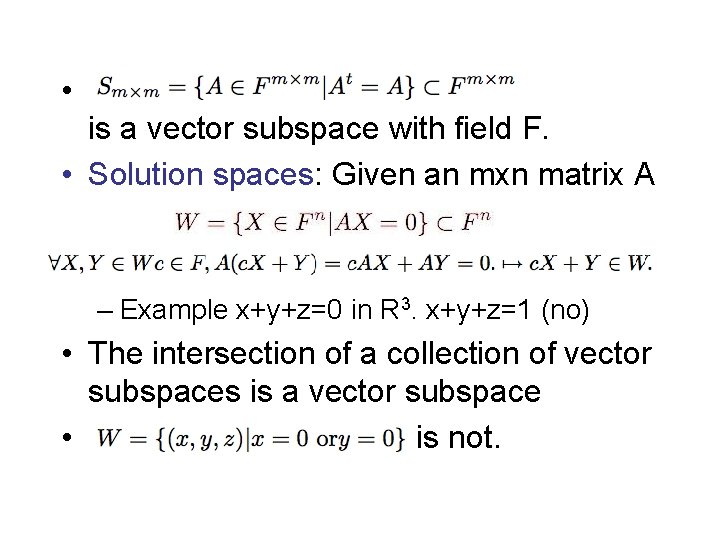  • is a vector subspace with field F. • Solution spaces: Given an