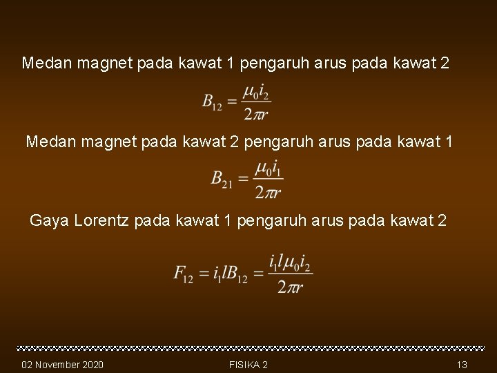 Medan magnet pada kawat 1 pengaruh arus pada kawat 2 Medan magnet pada kawat