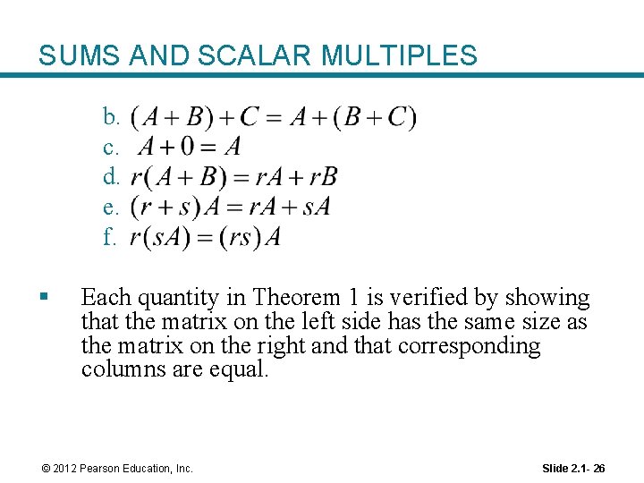 SUMS AND SCALAR MULTIPLES b. c. d. e. f. § Each quantity in Theorem