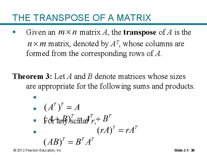 THE TRANSPOSE OF A MATRIX § Given an matrix A, the transpose of A