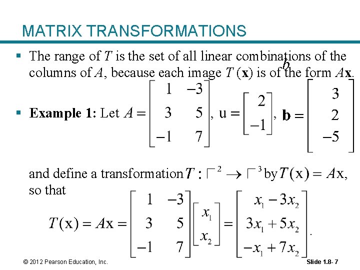 MATRIX TRANSFORMATIONS § The range of T is the set of all linear combinations