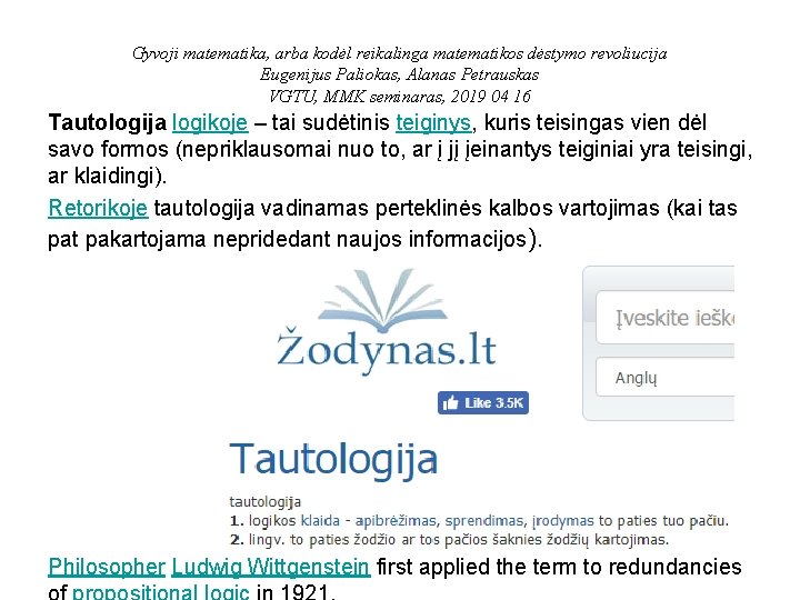 Gyvoji matematika, arba kodėl reikalinga matematikos dėstymo revoliucija Eugenijus Paliokas, Alanas Petrauskas VGTU, MMK