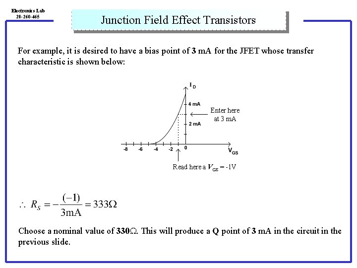 Electronics Lab 20 -260 -465 Junction Field Effect Transistors For example, it is desired