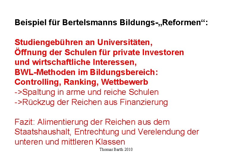 Beispiel für Bertelsmanns Bildungs-„Reformen“: Studiengebühren an Universitäten, Öffnung der Schulen für private Investoren und