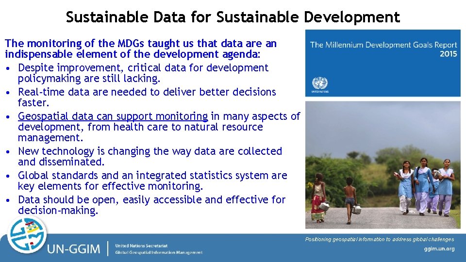 Sustainable Data for Sustainable Development The monitoring of the MDGs taught us that data