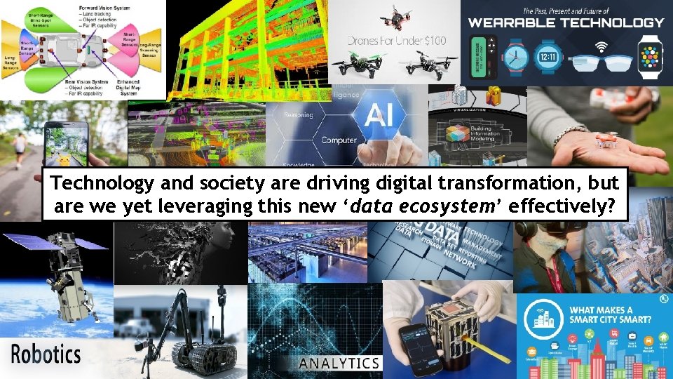 Technology and society are driving digital transformation, but are we yet leveraging this new