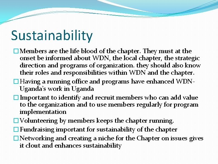 Sustainability �Members are the life blood of the chapter. They must at the onset