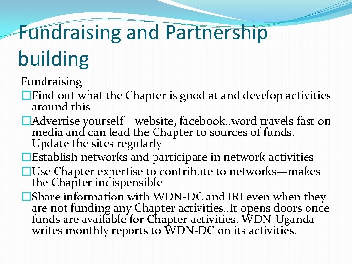 Fundraising and Partnership building Fundraising �Find out what the Chapter is good at and