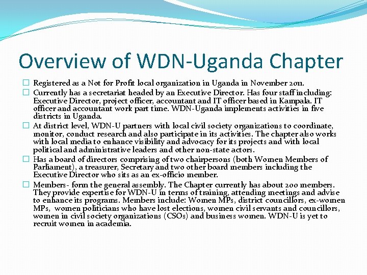 Overview of WDN-Uganda Chapter � Registered as a Not for Profit local organization in