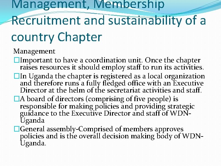 Management, Membership Recruitment and sustainability of a country Chapter Management �Important to have a