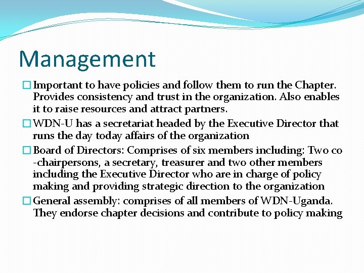 Management �Important to have policies and follow them to run the Chapter. Provides consistency