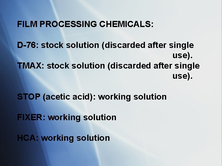 FILM PROCESSING CHEMICALS: D-76: stock solution (discarded after single use). TMAX: stock solution (discarded