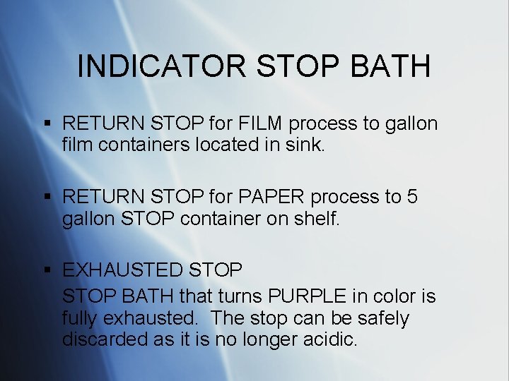 INDICATOR STOP BATH § RETURN STOP for FILM process to gallon film containers located