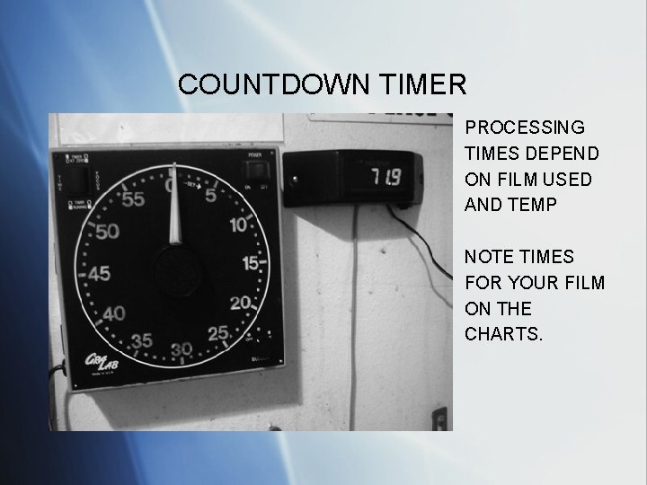 COUNTDOWN TIMER PROCESSING TIMES DEPEND ON FILM USED AND TEMP NOTE TIMES FOR YOUR