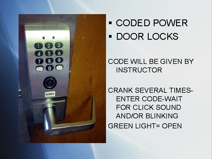 § CODED POWER § DOOR LOCKS CODE WILL BE GIVEN BY INSTRUCTOR CRANK SEVERAL