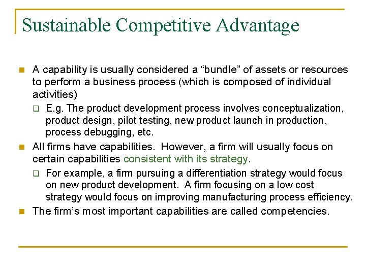 Sustainable Competitive Advantage A capability is usually considered a “bundle” of assets or resources