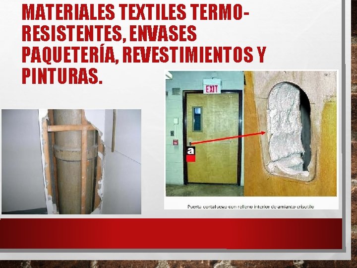 MATERIALES TEXTILES TERMORESISTENTES, ENVASES PAQUETERÍA, REVESTIMIENTOS Y PINTURAS. 