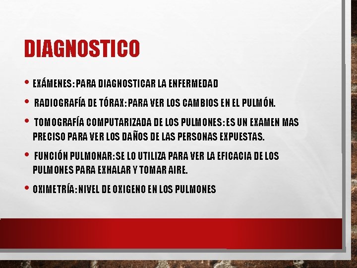 DIAGNOSTICO • EXÁMENES: PARA DIAGNOSTICAR LA ENFERMEDAD • RADIOGRAFÍA DE TÓRAX: PARA VER LOS