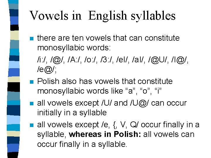 Vowels in English syllables n n there are ten vowels that can constitute monosyllabic